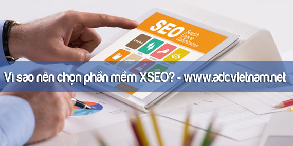 Vì sao nên chọn phần mềm XSEO hỗ trợ SEO? Vì sao nên chọn phần mềm XSEO hỗ trợ SEO?