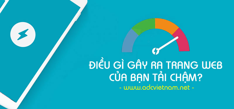 Điều gì gây ra trang web của bạn tải chậm?