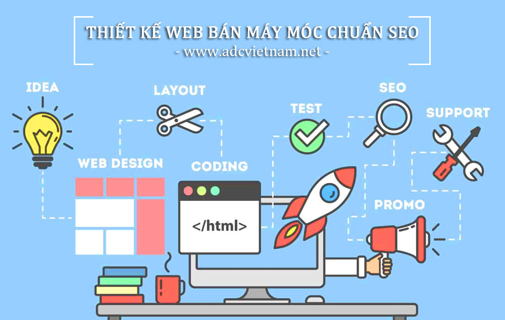 Thiết kế website bán máy móc thiết bị chuẩn seo để tiếp cận khách hàng tiềm năng