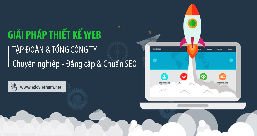 Giải pháp thiết kế website tập đoàn, tổng công ty chuyên nghiệp đẳng cấp tại ADC Việt Nam Giải pháp thiết kế website tập đoàn, tổng công ty chuyên nghiệp đẳng cấp tại ADC Việt Nam