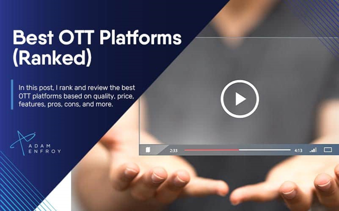 Các nền tảng OTT tốt nhất là Uscreen và Setplex.