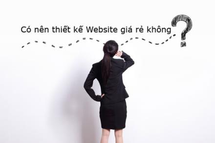Sự thật bạn cần biết về thiết kế website giá rẻ