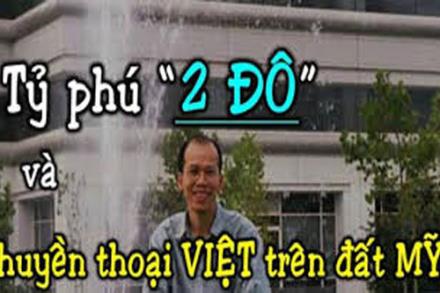 Tỷ phú “2 đô” và huyền thoại Việt trên đất Mỹ