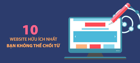 Cuộc sống bạn sẽ dễ dàng hơn nhiều khi biết 10 website này