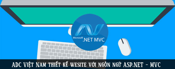 ADC Việt Nam thiết kế wesite với ngôn ngữ ASP.NET MVC 4.0 ADC Việt Nam thiết kế wesite với ngôn ngữ ASP.NET MVC 4.0