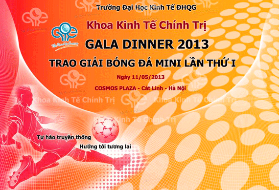 Giải bóng đá và Gala dinner lần thứ nhất 2013 của Khoa Kinh tế Chính trị Giải bóng đá và Gala dinner lần thứ nhất 2013 của Khoa Kinh tế Chính trị