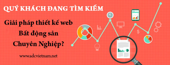 Quý khách đang tìm kiếm Giải pháp thiết kế web bất động sản Chuyên Nghiệp?