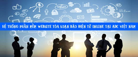 Hệ thống phần mềm website Tòa soạn báo điện tử Online