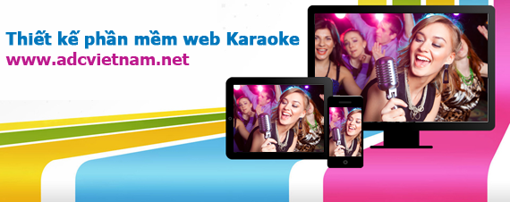Thiết kế phần mềm website cho quán Karaoke chuyên nghiệp Thiết kế phần mềm website cho quán Karaoke chuyên nghiệp