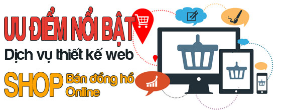 Ưu điểm nổi bật của dịch vụ thiết kế web SHOP bán đồng hồ Online