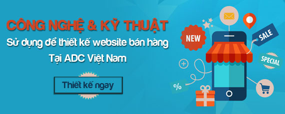 Công nghệ, kĩ thuật chúng tôi sử dụng để thiết kế website bán hàng Công nghệ, kĩ thuật chúng tôi sử dụng để thiết kế website bán hàng